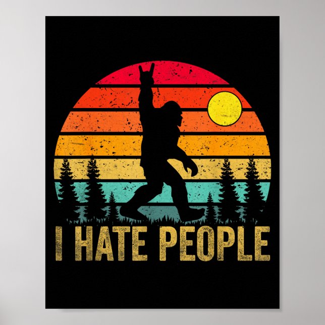 Poster Big Foot Sasquatch I Hate People Funny Bigfoot Vin (Frente)