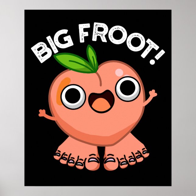 Poster Big Froot Engraçado Pun Grande Escuro BG (Frente)