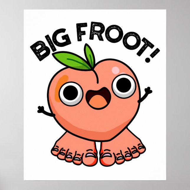 Poster Big Froot Engraçado Pun Grande Pé (Frente)