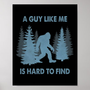 Poster Bigfoot Engraçado Um Cara Como Eu é Difícil de Enc