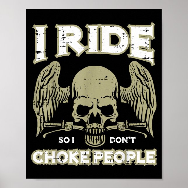 Poster Biker Ride So I Dont Choke People Funny Motorcycle (Frente)