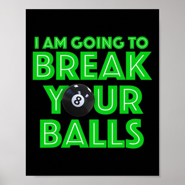 Poster Billiards 8 Ball Piscina Eu Vou Quebrar Seu C (Frente)