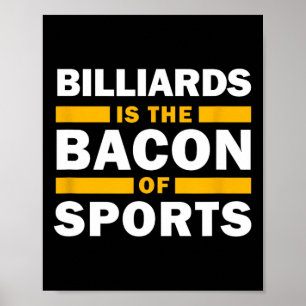 Poster Billiards É Bacon Do Esporte Billiard Funny Bi