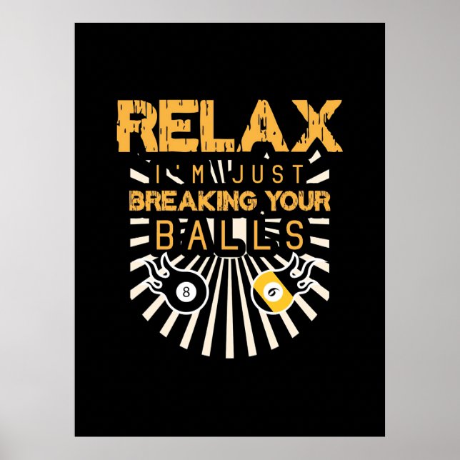 Poster Billiards Relaxa Estou Quebrando Suas Bolas (Frente)