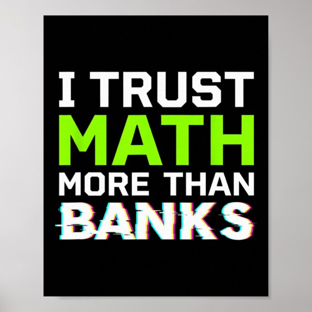Poster Bitcoin Eu Confio Mais na Matemática do que nos Ba (Frente)
