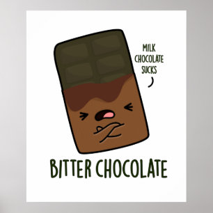 Poster Bitter Chocolate Funny Candy Pun