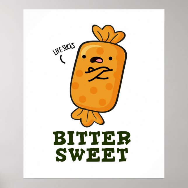 Poster Bitter Sweet Engraçado Candy Pun (Frente)
