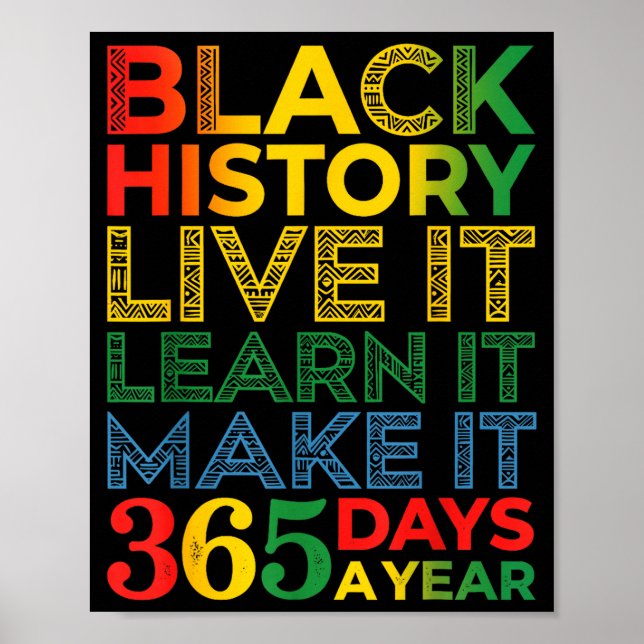 Poster Black History Live It Learn It Make It 365 Days A  (Frente)