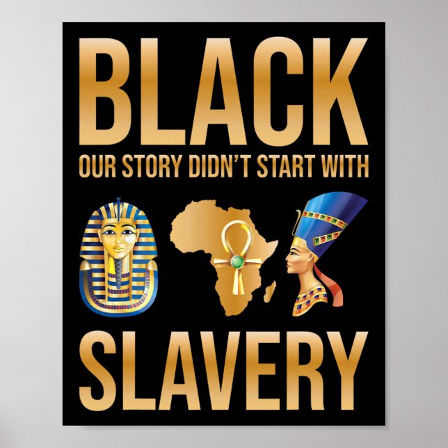 Poster Black Our Story Didnt Start With Slavery Black His (Frente)