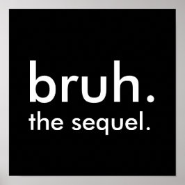 Poster Black & White Funny Cote bruh. a sequela.