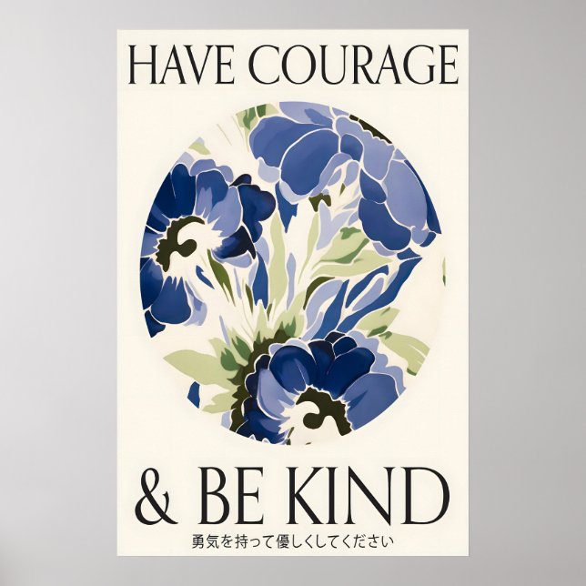 Poster Blue Floral Print 'Have Courage and Be Kind' (Frente)