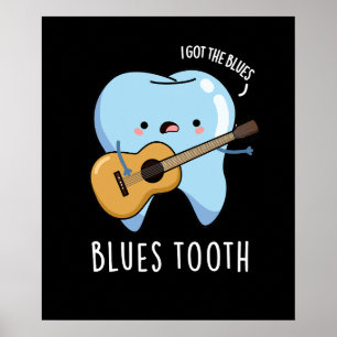 Poster Blues Tooth Engraçado Música dentária Torna-se Esc