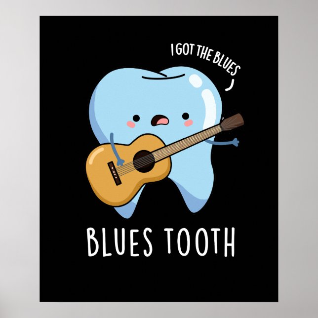 Poster Blues Tooth Engraçado Música dentária Torna-se Esc (Frente)