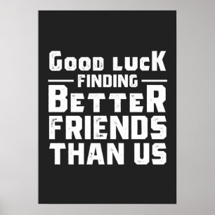 Poster Boa Sorte Encontrar Amigos Melhores Que Nós - Engr