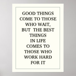 PÓSTER BOAS COISAS VÊM PARA AQUELES QUE ESPERAM, MAS O ME