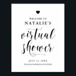 Poster Boas-vindas Virtuais de Noivado com Letra Negrito<br><div class="desc">Sinal de boas-vindas virtual simples e elegante para chá de noiva com caligrafia ousada,  tipografia clássica e um acento de coração. Personalize adicionando um nome,  data e outros detalhes. Este sinal de boas-vindas virtual preto e branco é perfeito para qualquer tema e estação de chá.</div>