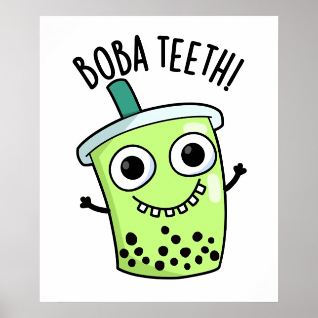 Poster Boba Teeth Engraçada Boba Tea Pun (Frente)