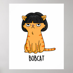 Poster Bobcat Funny Cat Bob Hair Pun