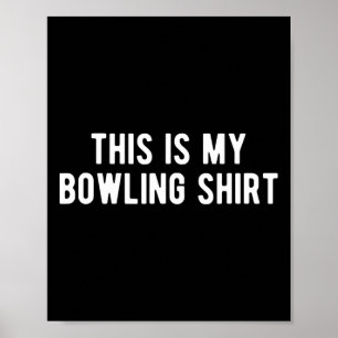 Poster Boliche Engraçada Esta É Minha Camisa De Boliche