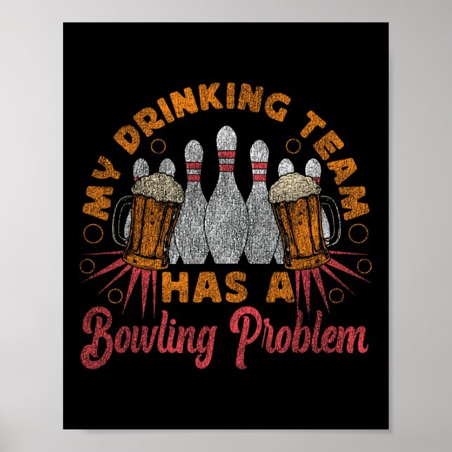 Poster Boliche Engraçada Minha Equipe Bebendo Tem Uma Bol (Frente)