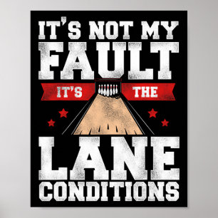 Poster Boliche engraçada Não é minha culpa, é o Lane Cond