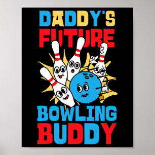 Poster Boliche engraçada Toddler Pai Futuro Boliche Buddy