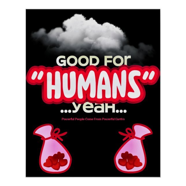 Póster Bom Para Humanos sim, Pessoas Poderosas Vêm Camise (Frente)