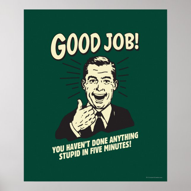 Poster Bom Trabalho: Feito Qualquer Coisa Estúpida 5 Min. (Frente)