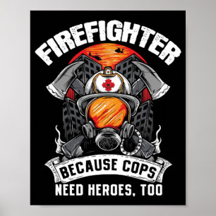 Poster Bombeiros Porque Policiais Precisam De Heróis Tam