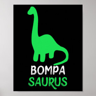 Poster Bompa-saurus Funny Dino Dinosaur Bompasaurus
