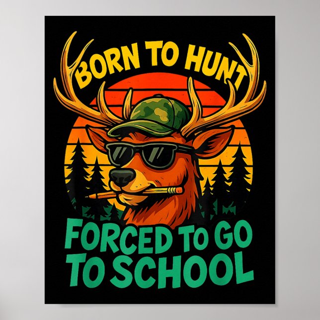 Poster Born Hunt Forced Go To School Boy Kid Camo Deer Hu (Frente)