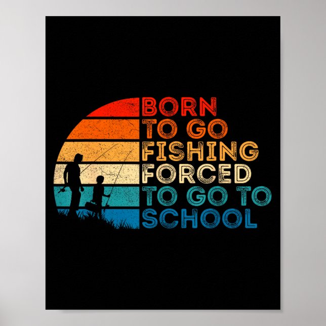 Poster Born To Go Fishing Forced School Dad And Son Fishi (Frente)