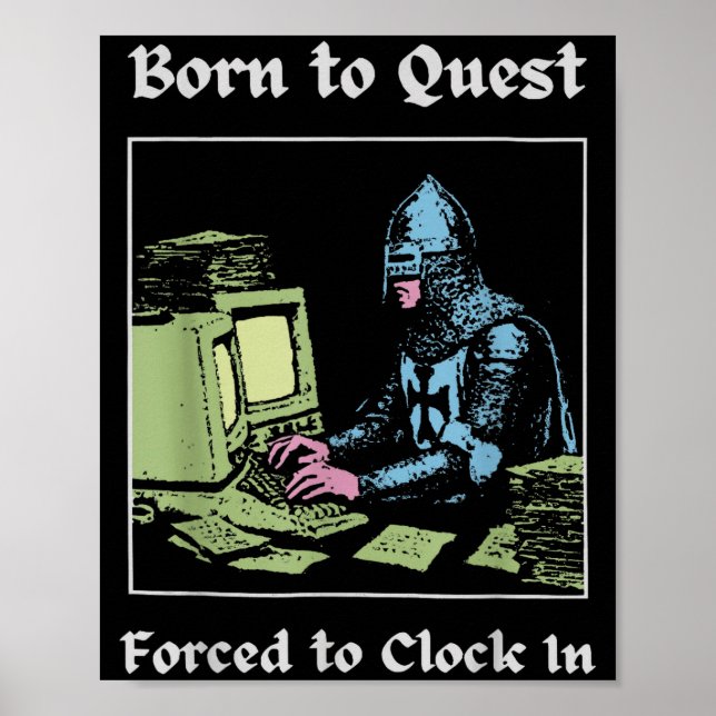 Poster Born To Quest Forced To Clock In Funny Office Fant (Frente)