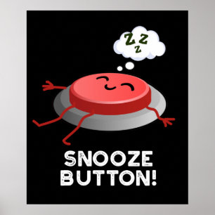 Poster Botão Snooze Engraçado Dormir Um Pouco Escuro BG