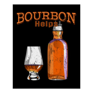 Póster Bourbon ajuda Bebendo de álcool engraçado