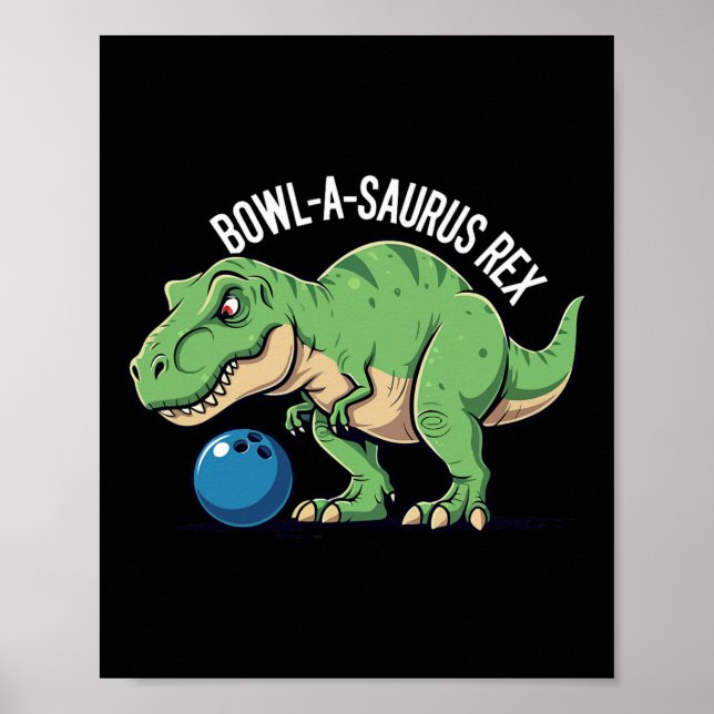 Poster Bowl-a-saurus Rex Dinossauro Engraçado Humor de Bo (Frente)