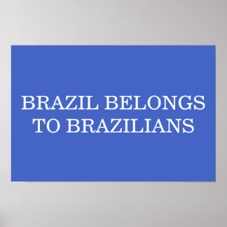 Poster Brasil Pertence aos Brasileiros Política Patriótic