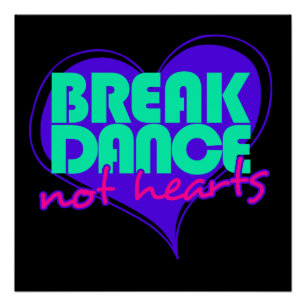 Póster Break Dance não corações