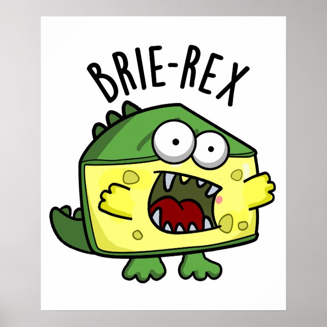 Poster Brie-rex Queijo engraçado TRex Pun (Frente)