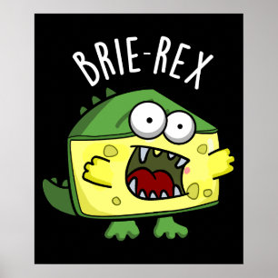 Poster Brie-rex Queijo engraçado TRex Pun Dark BG