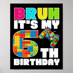 Poster Brincar Blocos de Construção Bruh É Meu 6º Anivers