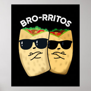 Poster Bro-rritos Engraçado Burrito Pun Escuro BG