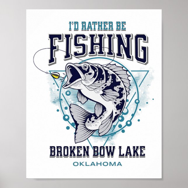 Poster Broken Bow Lake Oklahoma Eu Preferiria Estar Pesca (Frente)