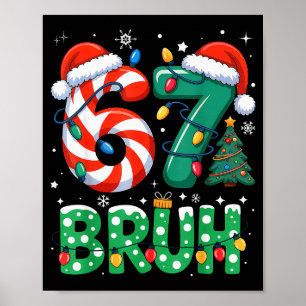 Poster Bruh 67 Seis Sete 6 7 Meme Natal Engraçado Rapaz R