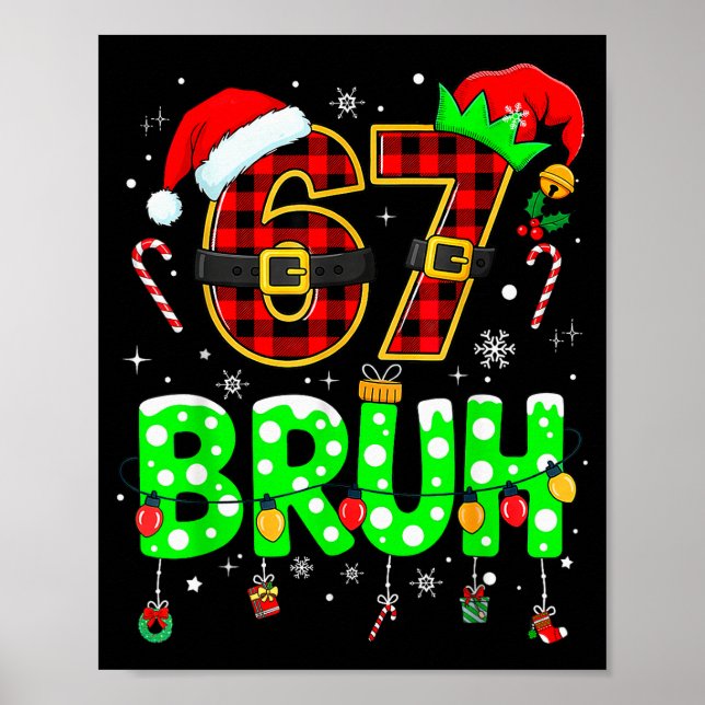 Poster Bruh 67 Seis Sete 6 7 Meme Natal Engraçado Rapaz R (Frente)