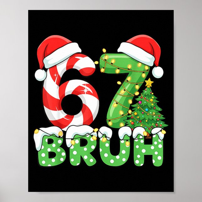 Poster Bruh 67 Six Seven 6 7 Meme Christmas Funny Boy Gir (Frente)