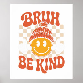Poster Bruh Be Kind - Arte Retro Smiley Wall