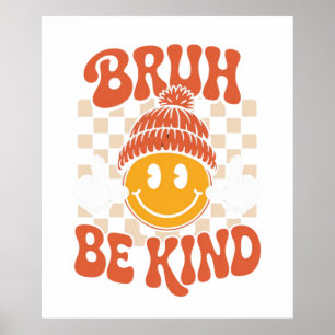 Poster Bruh Be Kind - Arte Retro Smiley Wall
