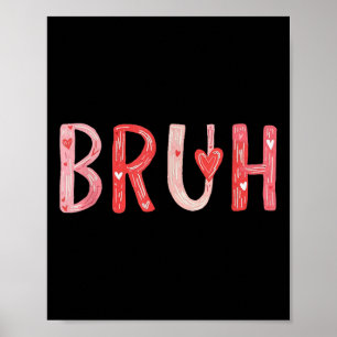 Poster Bruh Dia de os namorados Heart Humor Meme Men Mulh