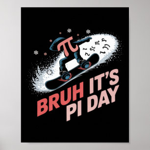 Poster Bruh, é Entusiasmo de Snowboard do Pi Day